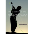 Science of the Perfect Swing - Hardcover