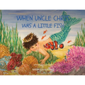 When Uncle Chris Was A Little Fish - Paperback