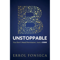 B-Unstoppable: You Don't Need Permission, Just A Code - Paperback