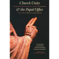 Church Unity and the Papal Office: An Ecumenical Dialogue on John Paul II's UT Unum Sint (That All May Be One) - Paperback