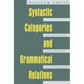 Syntactic Categories and Grammatical Relations: The Cognitive Organization of Information - Paperback
