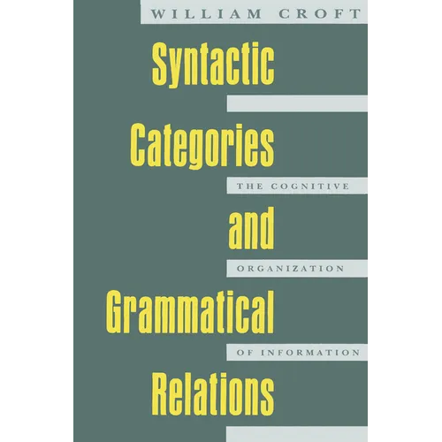 Syntactic Categories and Grammatical Relations: The Cognitive Organization of Information - Paperback