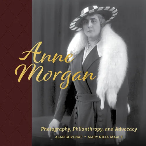 Anne Morgan: Photography, Philanthropy, and Advocacy - Hardcover