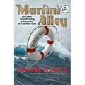 Martini Alley and Other Swashbuckling Adventures of a Certified Klutz - Paperback