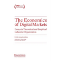 The Economics of Digital Markets: Essays in Theoretical and Empirical Industrial Organization - Paperback