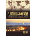 Flint Hills Cowboys: Tales from the Tallgrass Prairie - Paperback
