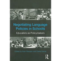 Negotiating Language Policies in Schools: Educators as Policymakers - Paperback