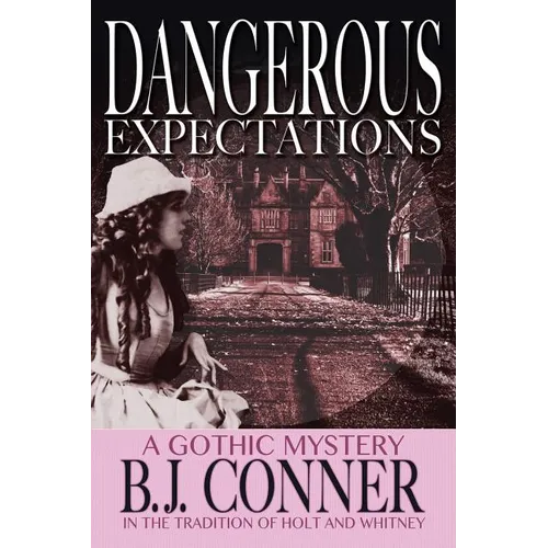 Dangerous Expectations: A Gothic Mystery in the Tradition of Holt and Whitney - Paperback