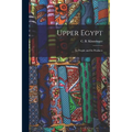 Upper Egypt: Its People and Its Products - Paperback