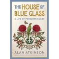The House of Blue Glass: A life of Penelope Lucas - Paperback