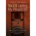 Still Letting My People Go: An Analysis of Eli Washington Caruthers's Manuscript Against American Slavery and Its Universal Application of Exodus 10:3 - Paperback