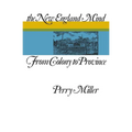 The New England Mind: From Colony to Province - Paperback