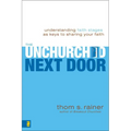The Unchurched Next Door: Understanding Faith Stages as Keys to Sharing Your Faith - Paperback