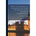Diary of a Journey to England in the Years 1761-1762, by Count Frederick Kielmansegge; Tr. by Countess Kielmansegg - Paperback