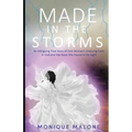 Made in the Storms: An Intriguing True Story of One Woman's Enduring Faith in God and the Favor She Found in His Sight - Paperback