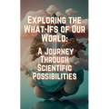 Exploring the What-Ifs of Our World - Paperback