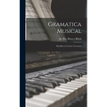 Gramatica musical: Dividida en catorce lecciones - Hardcover
