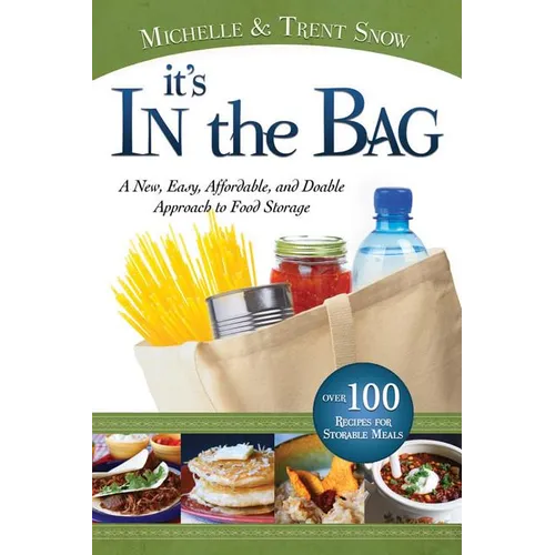 It's in the Bag: A New, Easy, Affordable, and Doable Approach to Food Storage - Paperback