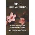 Brain Murmurings: Flashes of Insight and Other Southern Pearls - Paperback