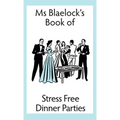 Stress Free Dinner Parties - Hardcover