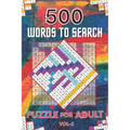 500 Words to Search Puzzle for Adult Vol-2: Challenging Word Search Puzzle Book for Men, Women, Boys, Girls, Seniors and Elderly to Get Stress-free wi - Paperback