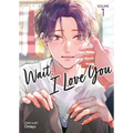 Wait, I Love You Vol. 1 - Paperback