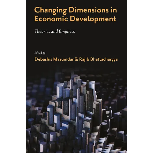 Changing Dimensions in Economic Development: Theories and Empirics - Hardcover
