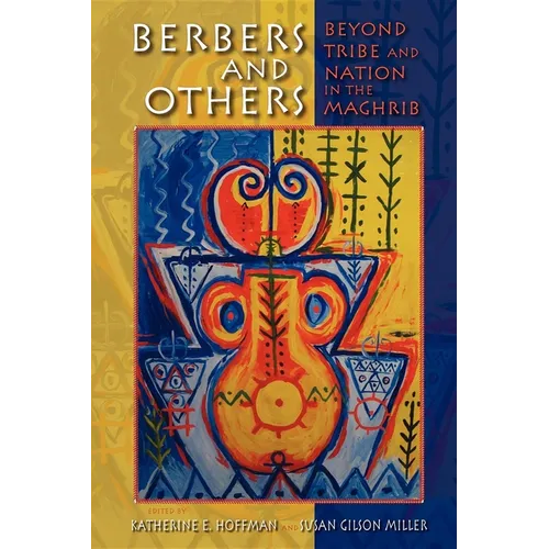 Berbers and Others: Beyond Tribe and Nation in the Maghrib - Paperback