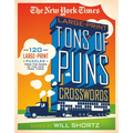 The New York Times Large-Print Tons of Puns Crosswords: 120 Large-Print Puzzles from the Pages of the New York Times - Paperback