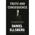 Truth and Consequence: Reflections on Catastrophe, Civil Resistance, and Hope - Hardcover