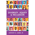 Diversity, Equity, and Inclusion: A Practical Guide - Hardcover