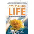 Coloring Life: How Loss Invites Us to Live More Vibrant Lives - Paperback