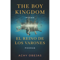 The Boy Kingdom / El Reino de Los Varones: Poems / Poemas - Paperback
