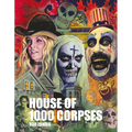 Rob Zombie's House of 1000 Corpses: The Making of a Cult Classic - Hardcover