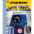 Star Wars Life Size: Surprising Sizes from a Galaxy Far Far Away... - Hardcover