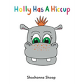 Holly Has A Hiccup - Hardcover
