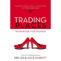 Trading Places Workbook for Women: The Best Move You'll Ever Make in Your Marriage - Paperback