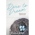 Dare to Dream: What if you were made for more? - Paperback