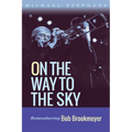 On the Way to the Sky: Remembering Bob Brookmeyer Volume 20 - Hardcover