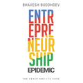 Entrepreneurship Epidemic: The Fever and Its Cure - Paperback