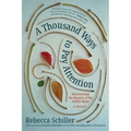 A Thousand Ways to Pay Attention: Discovering the Beauty of My ADHD Mind - A Memoir - Paperback
