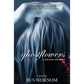 Ghostflowers - Paperback