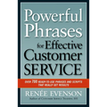 The Powerful Phrases for Effective Customer Service: Over 700 Ready-to-Use Phrases and Scripts That Really Get Results - Paperback