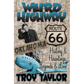 Weird Highway: Oklahoma: Route 66 History and Hauntings, Legends and Lore - Paperback