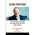 Slim Fortune: The Business Empire of Carlos Slim Helu and Family - Paperback