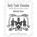 Early Trade Unionism: Fraternity, Skill and the Politics of Labour - Paperback