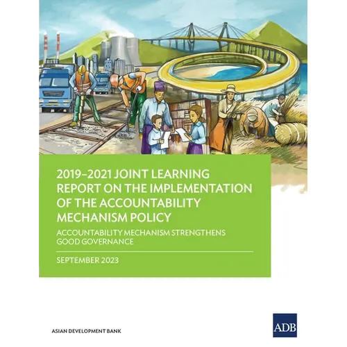 2019-2021 Joint Learning Report on the Implementation of the Accountability Mechanism Policy: Accountability Mechanism Strengthens Good Governance - Paperback