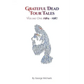 Grateful Dead Tour Tales: Volume One: 1984-1987 - Paperback