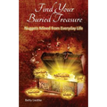 Find Your Buried Treasure: Nuggets Mined from Everyday Life - Paperback
