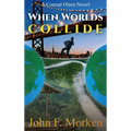 When Worlds Collide: A Conrad Olsen Novel - Hardcover